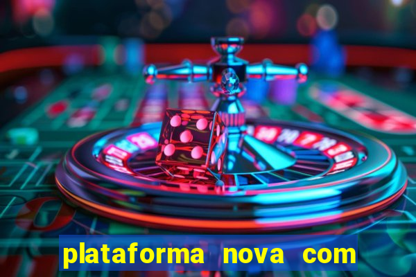 plataforma nova com bonus no cadastro